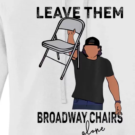 Leave Them Broadway Chairs Alone Women's Pullover Hoodie