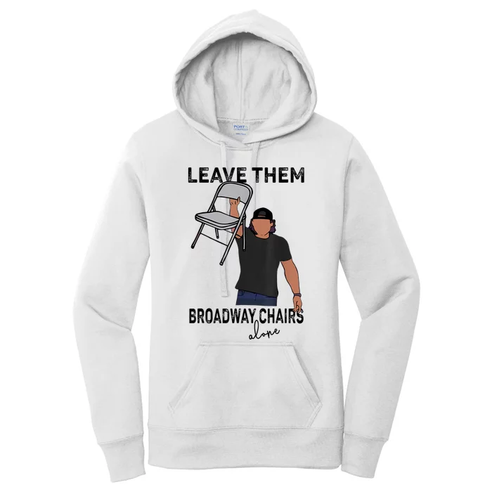 Leave Them Broadway Chairs Alone Women's Pullover Hoodie