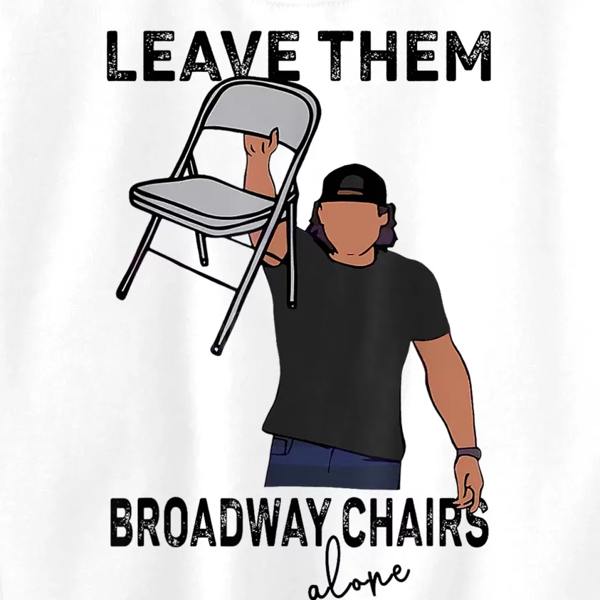 Leave Them Broadway Chairs Alone Kids Sweatshirt