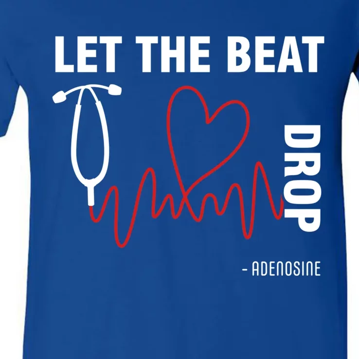 Let The Beat Drop Adenosine Funny Nurse Let The Beat Drop Great Gift V-Neck T-Shirt