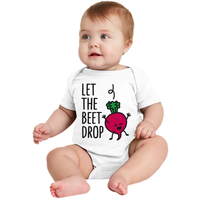 Let The Beet Drop Beat Drop Joke Pun Baby Bodysuit