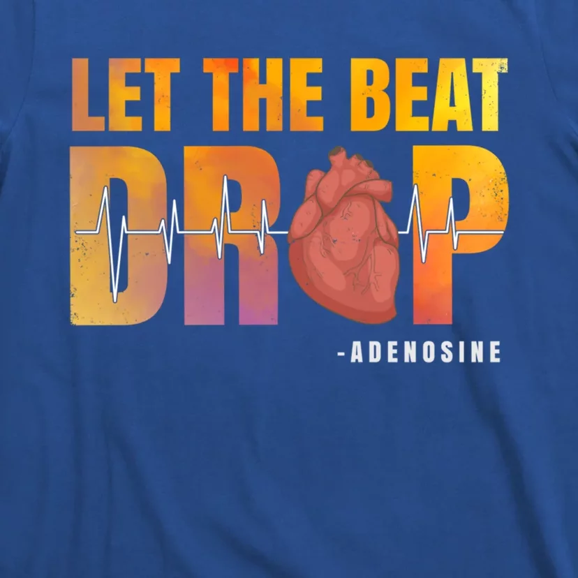 Let The Beat Drop Adenosine Graphic Nurse Gift Print Gift T-Shirt