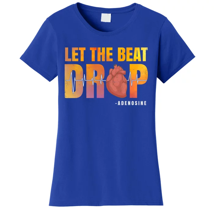 Let The Beat Drop Adenosine Graphic Nurse Gift Print Gift Women's T-Shirt