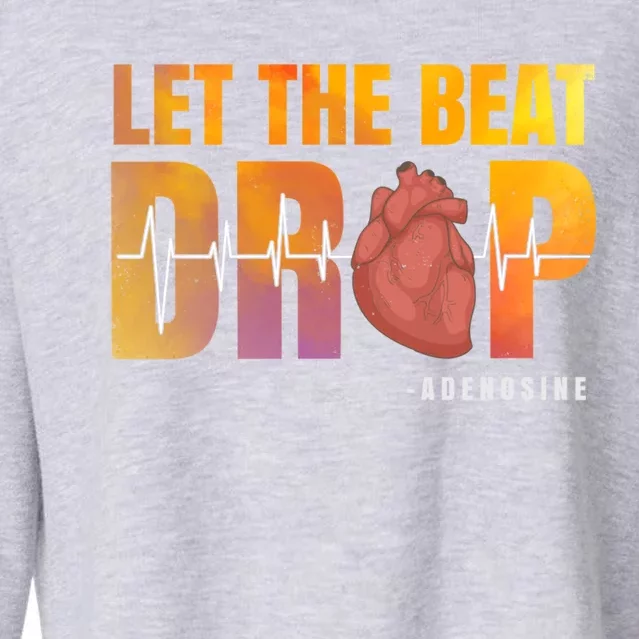 Let The Beat Drop Adenosine Graphic Nurse Gift Print Gift Cropped Pullover Crew