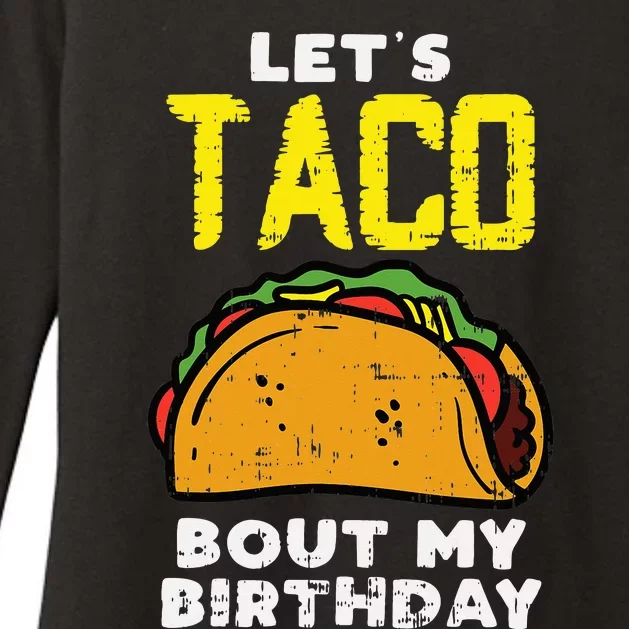 Lets Taco Bout My Birthday Fun Born Mexican party Womens CVC Long Sleeve Shirt