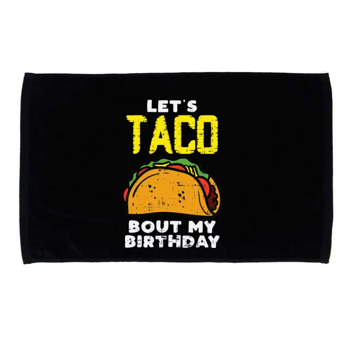 Lets Taco Bout My Birthday Fun Born Mexican party Microfiber Hand Towel