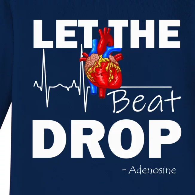 Let The Beat Drop Adenosine Nurse Nursing Great Gift Baby Long Sleeve Bodysuit