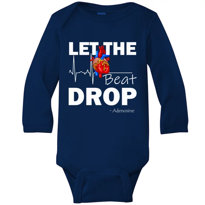 Let The Beat Drop Adenosine Nurse Nursing Great Gift Baby Long Sleeve Bodysuit