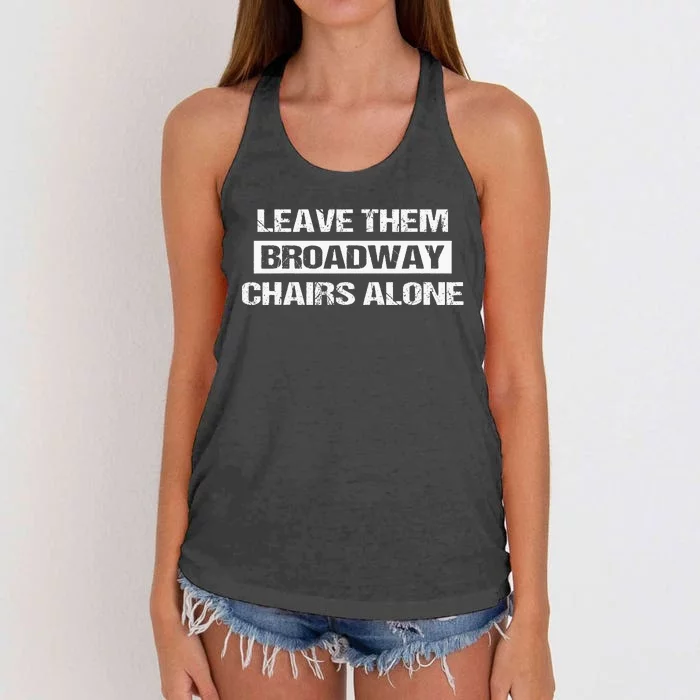 Leave Them Broadway Chairs Alone Women's Knotted Racerback Tank