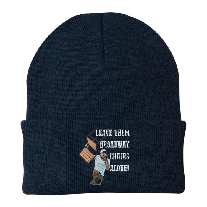 Leave Them Broadway Chairs Alone Funny Knit Cap Winter Beanie