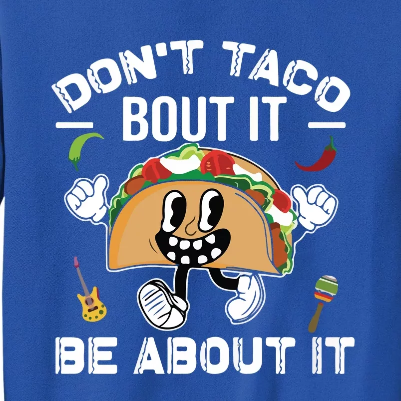 Lets Taco Bout Cinco De Mayo Funny Tacos Lover Tall Sweatshirt