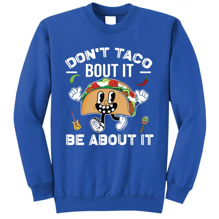 Lets Taco Bout Cinco De Mayo Funny Tacos Lover Tall Sweatshirt