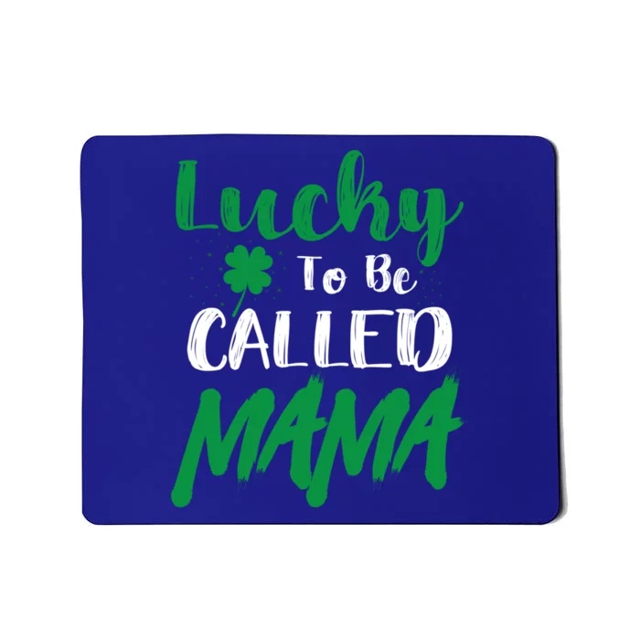 Lucky To Be Called Mama Cool Funny St Patrick's Day Costume Great Gift Mousepad