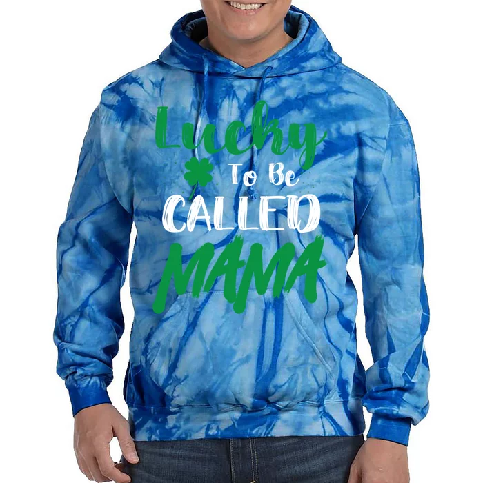 Lucky To Be Called Mama Cool Funny St Patrick's Day Costume Great Gift Tie Dye Hoodie