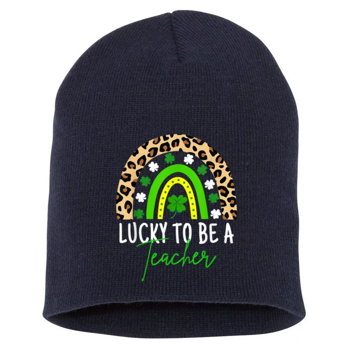 Lucky To Be A Teacher Rainbow Teacher St Patricks Day Short Acrylic Beanie