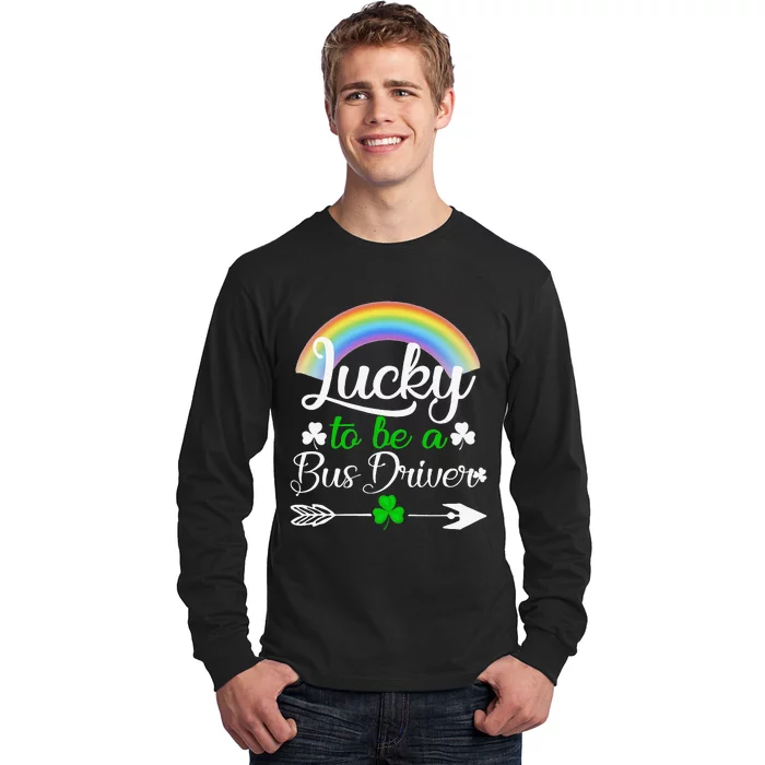 Lucky To Be A Bus Driver St Patrick's Day Bus Drivers Gift Long Sleeve Shirt