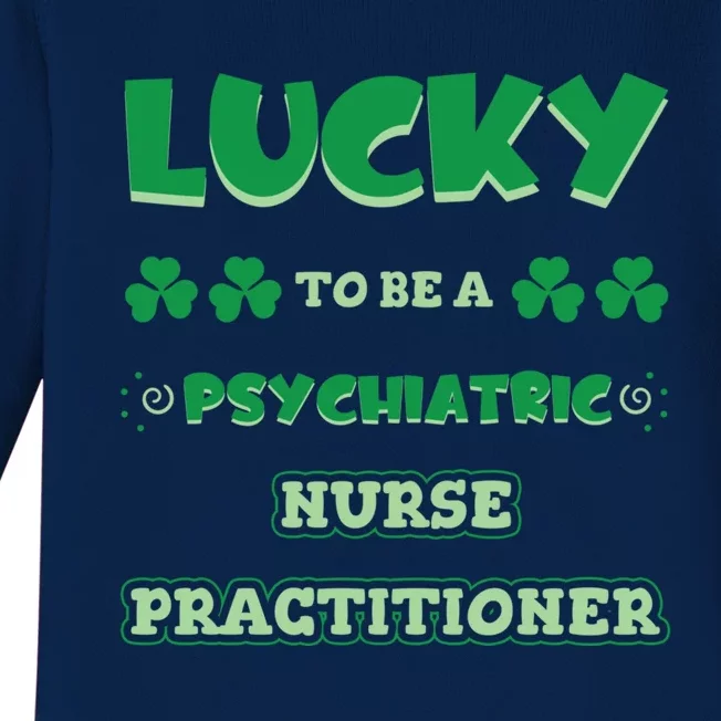 Lucky To Be A Psychiatric Nurse Practitioner St Patrick Day Funny Gift Baby Long Sleeve Bodysuit