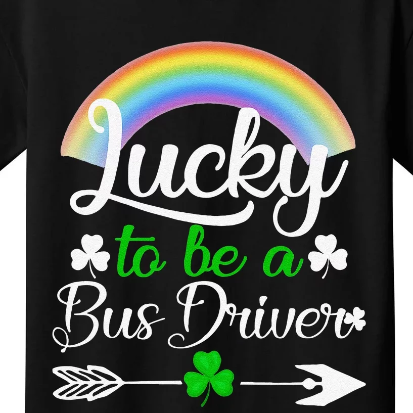 Lucky To Be A Bus Driver St Patrick's Day Bus Drivers Gift Kids T-Shirt