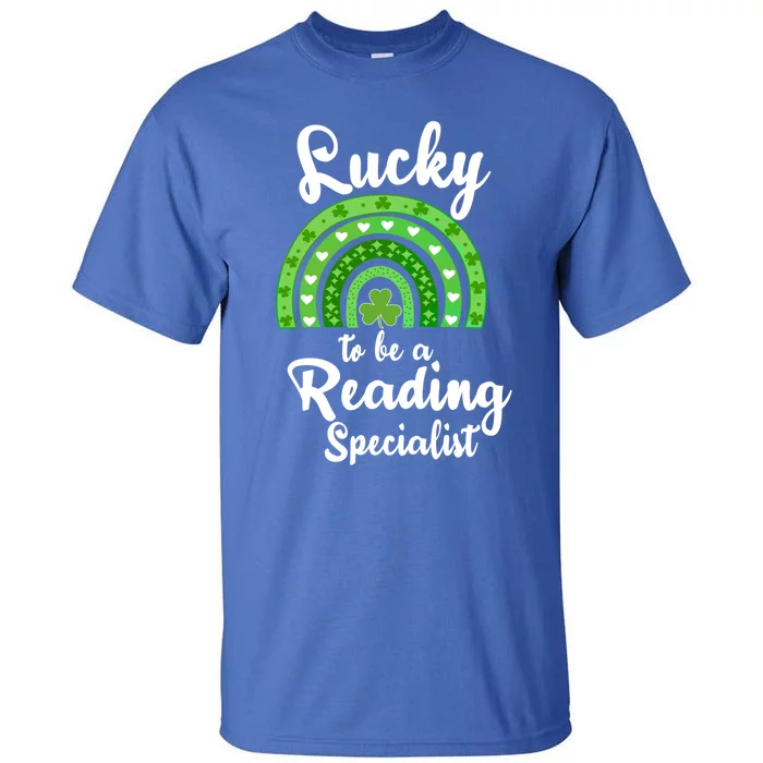 Lucky To Be A Reading Specialist St Patricks Day Irish Funny Gift Tall T-Shirt