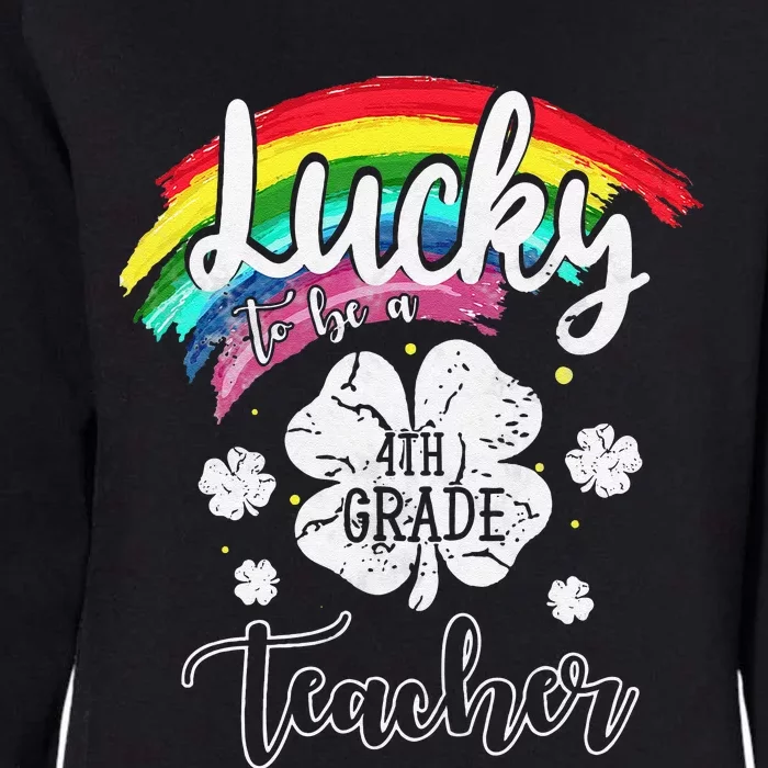 Lucky To Be A Fourth Gradeeacher St Patrick Day Gift Womens California Wash Sweatshirt