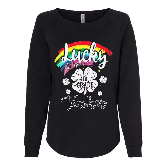 Lucky To Be A Fourth Gradeeacher St Patrick Day Gift Womens California Wash Sweatshirt