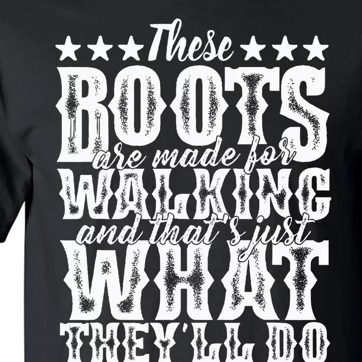 Lyriclyfe These Boots Are Made For Walking Tall T-Shirt