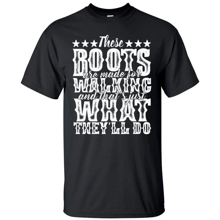 Lyriclyfe These Boots Are Made For Walking Tall T-Shirt