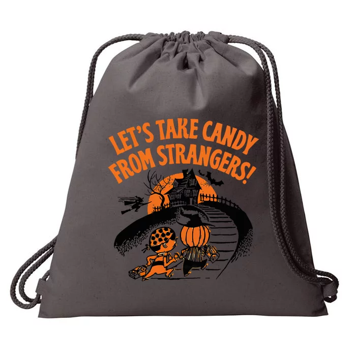 LetS Take Candy From Strangers Funny Halloween Drawstring Bag