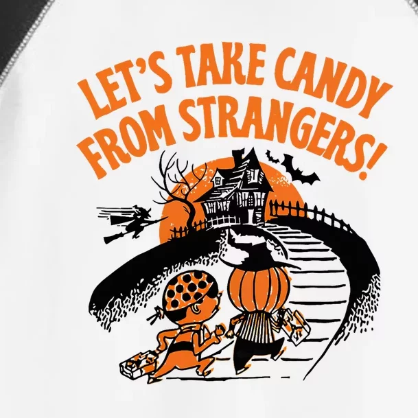 LetS Take Candy From Strangers Funny Halloween Toddler Fine Jersey T-Shirt