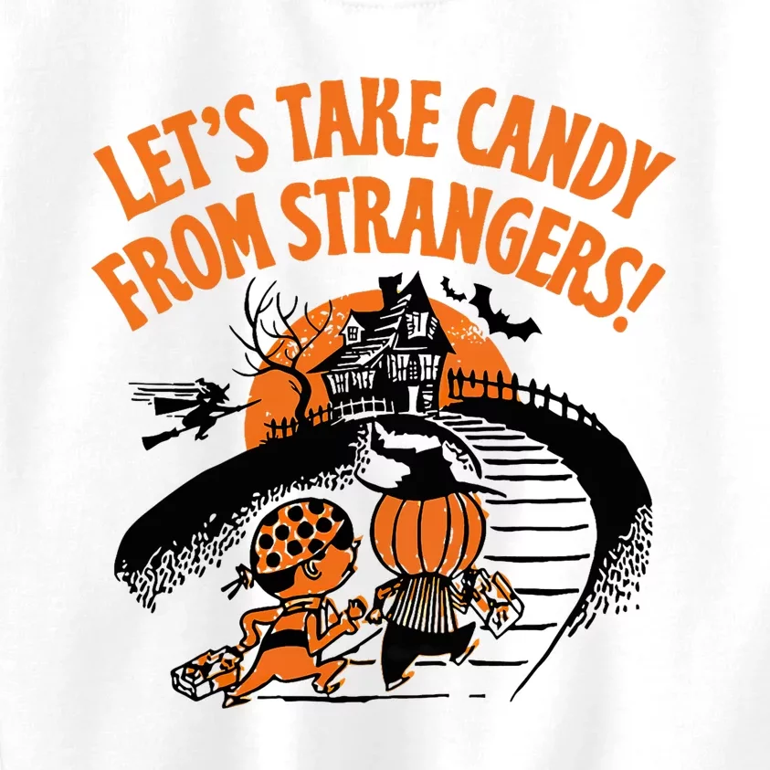 LetS Take Candy From Strangers Funny Halloween Kids Sweatshirt