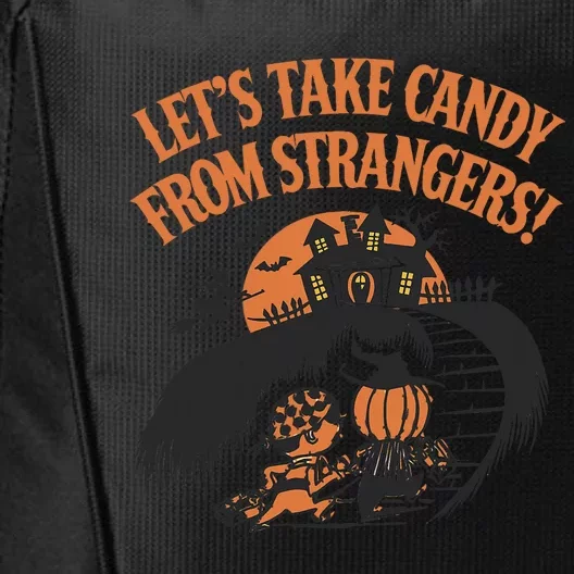 LetS Take Candy From Strangers Halloween City Backpack