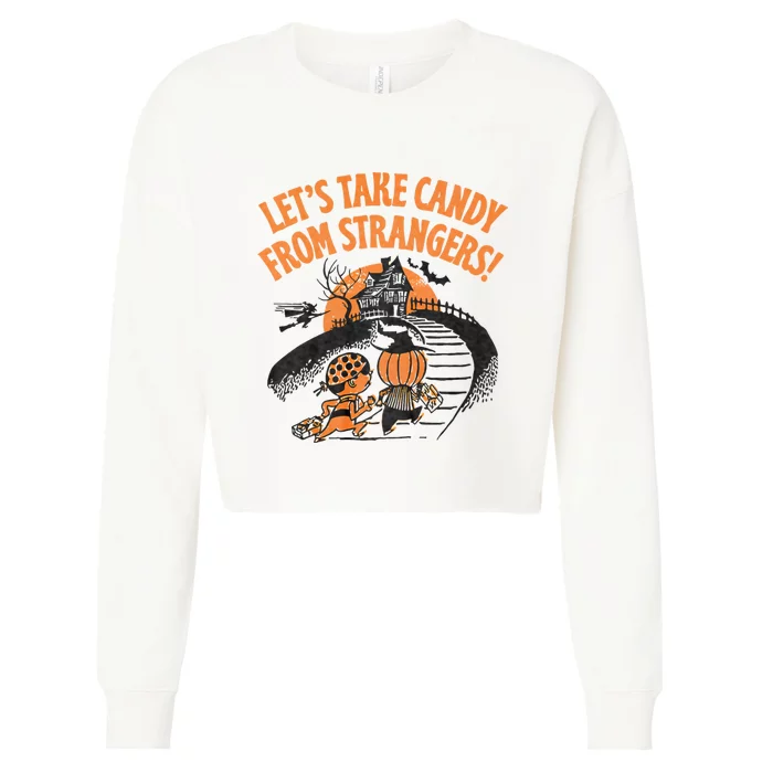 LetS Take Candy From Strangers Funny Halloween Cropped Pullover Crew