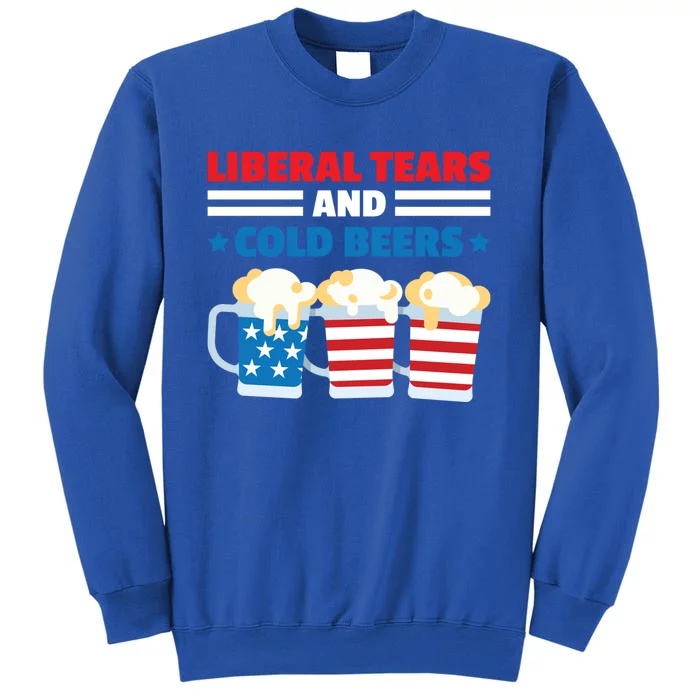 Liberal Tears Cold Beers 2020 Election Trump Republican Gift Funny Gift Tall Sweatshirt