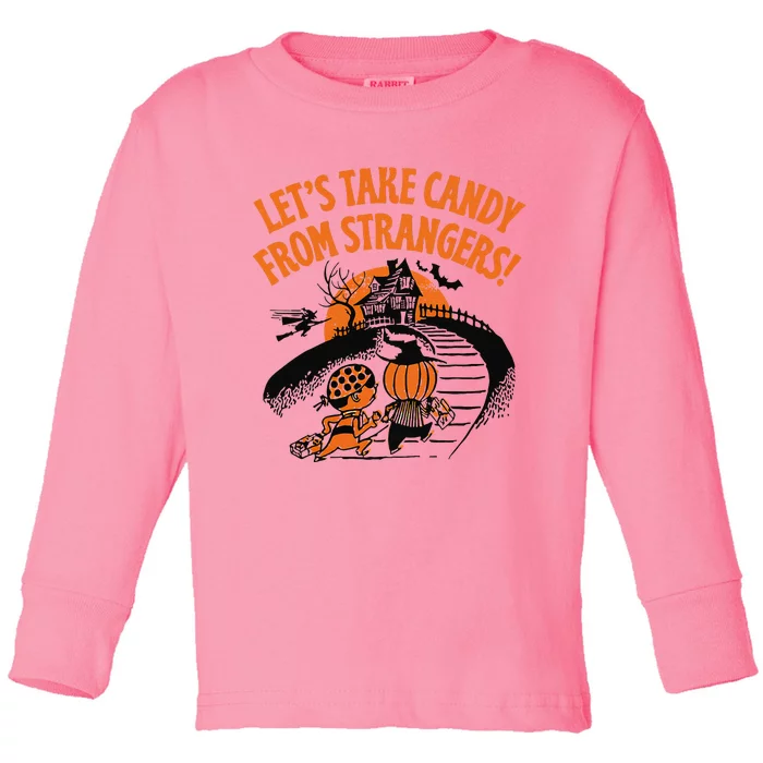 LetS Take Candy From Strangers Funny Halloween Gift Toddler Long Sleeve Shirt