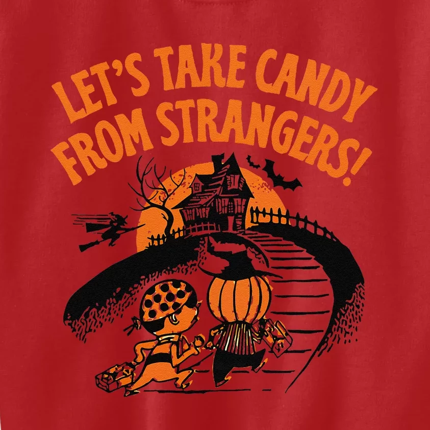 LetS Take Candy From Strangers Funny Halloween Gift Kids Sweatshirt