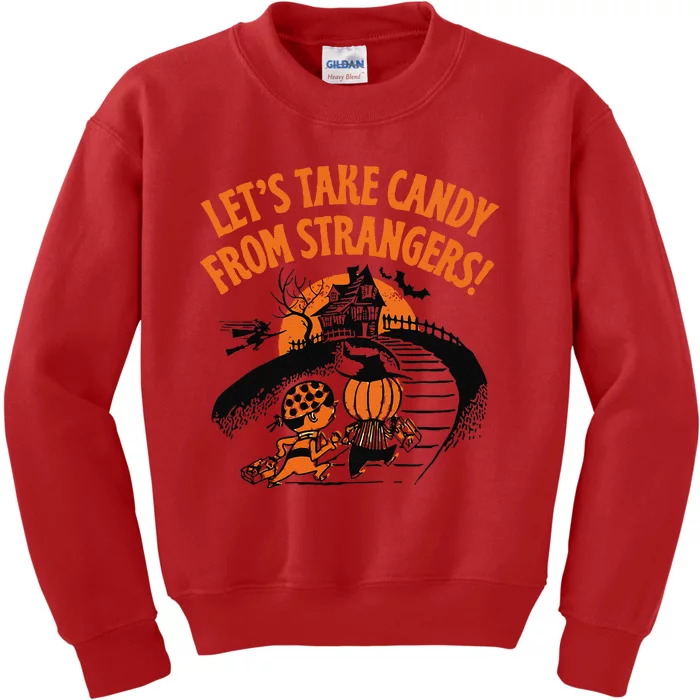 LetS Take Candy From Strangers Funny Halloween Gift Kids Sweatshirt