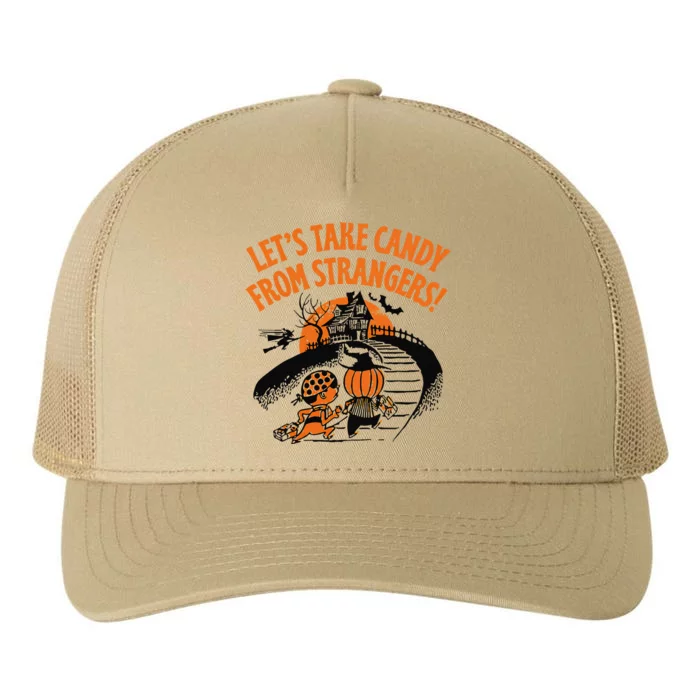 LetS Take Candy From Strangers Funny Halloween Gift Yupoong Adult 5-Panel Trucker Hat