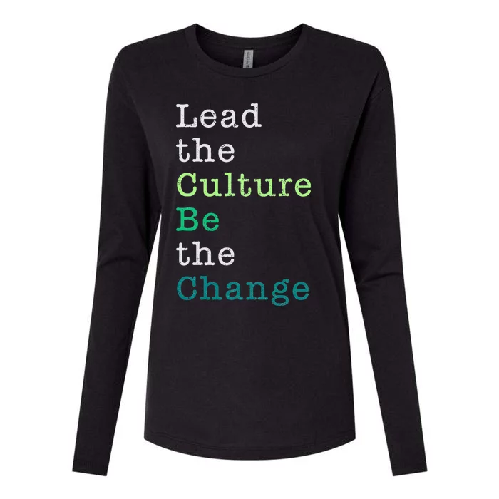 Lead The Culture Be The Change Funny Earth Day Womens Cotton Relaxed Long Sleeve T-Shirt