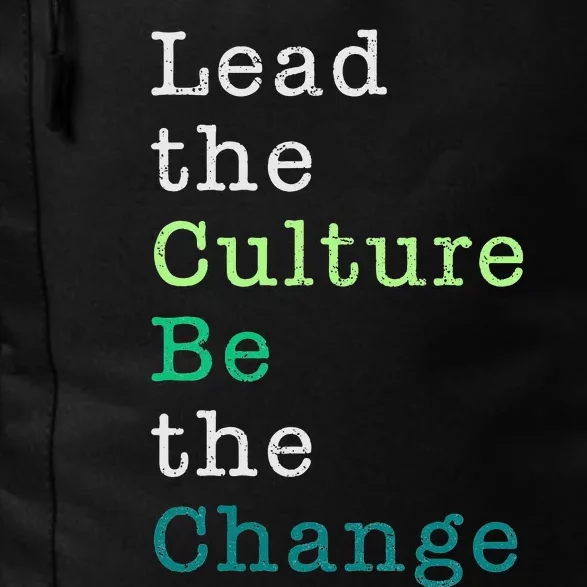 Lead The Culture Be The Change Funny Earth Day Daily Commute Backpack