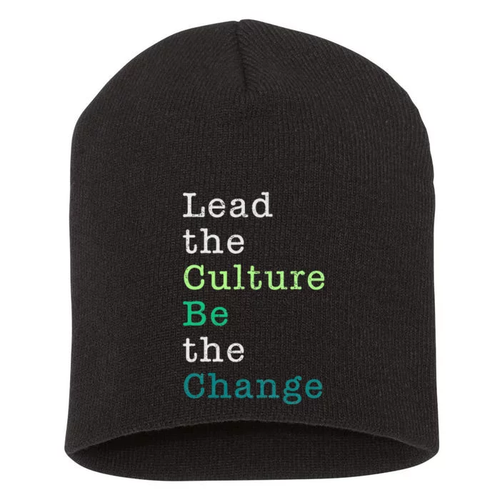 Lead The Culture Be The Change Funny Earth Day Short Acrylic Beanie