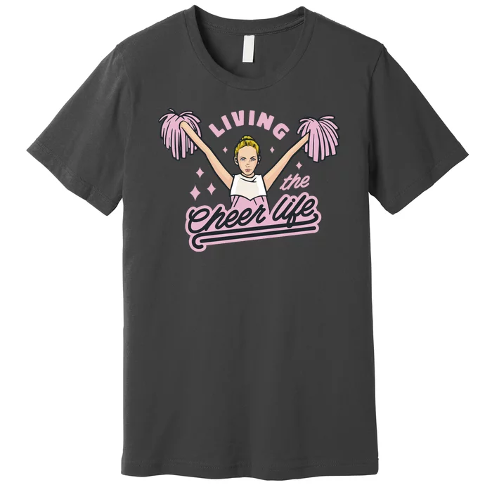 Living The Cheer Life Premium T-Shirt