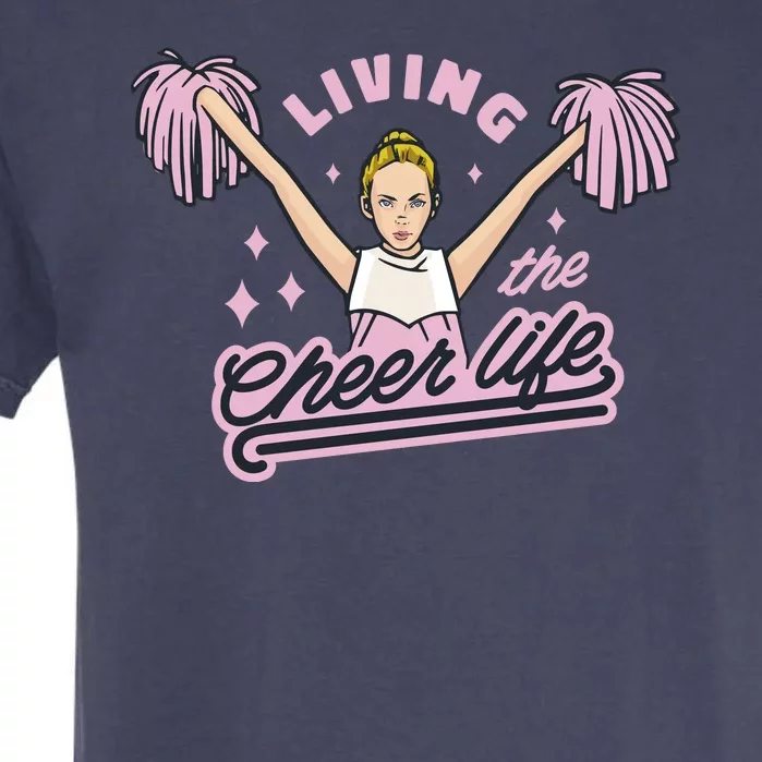 Living The Cheer Life Garment-Dyed Heavyweight T-Shirt