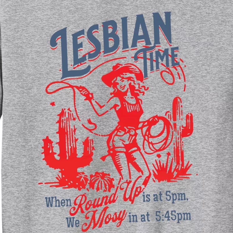 Lesbian Time Cowgirl Lesbian Pride Tall Sweatshirt