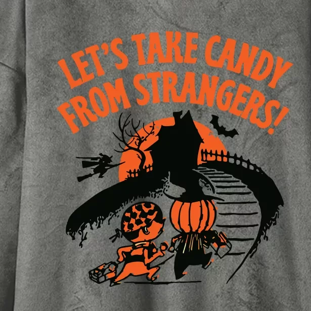 LetS Take Candy From Strangers Funny Halloween Hooded Wearable Blanket