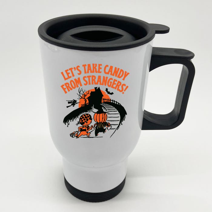 LetS Take Candy From Strangers Funny Halloween Front & Back Stainless Steel Travel Mug