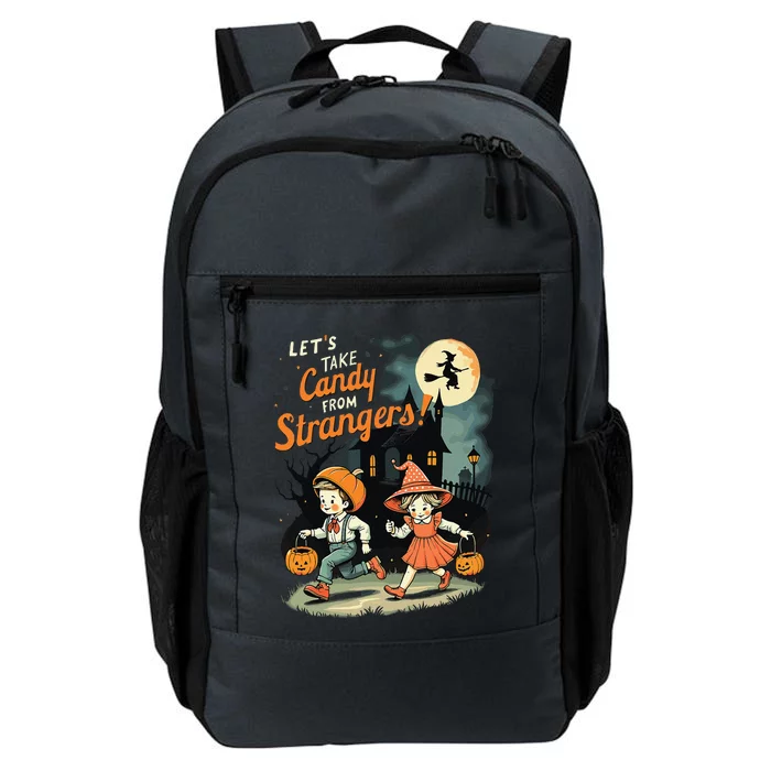 LetS Take Candy From Strangers Funny Halloween Gift Daily Commute Backpack