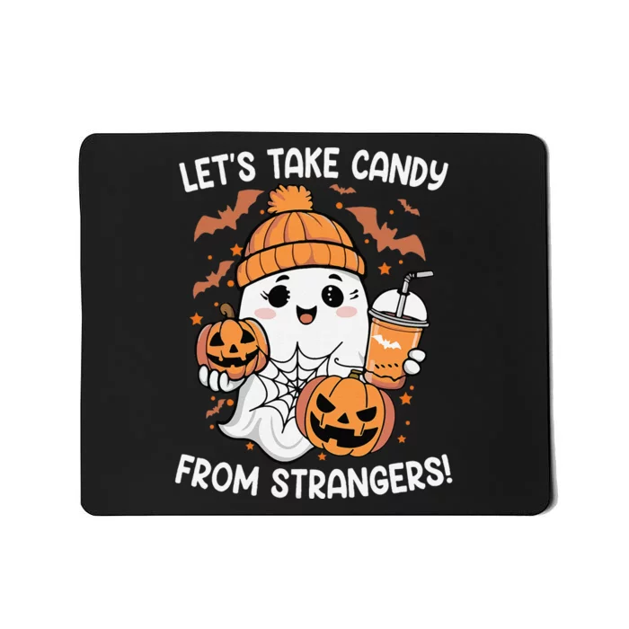 LetS Take Candy From Strangers Funny Halloween Mousepad