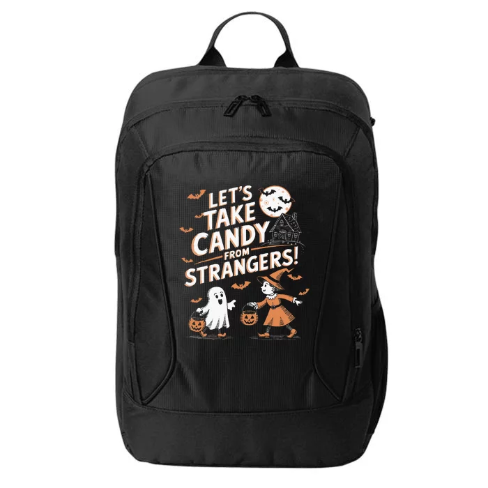 LetS Take Candy From Strangers Halloween City Backpack