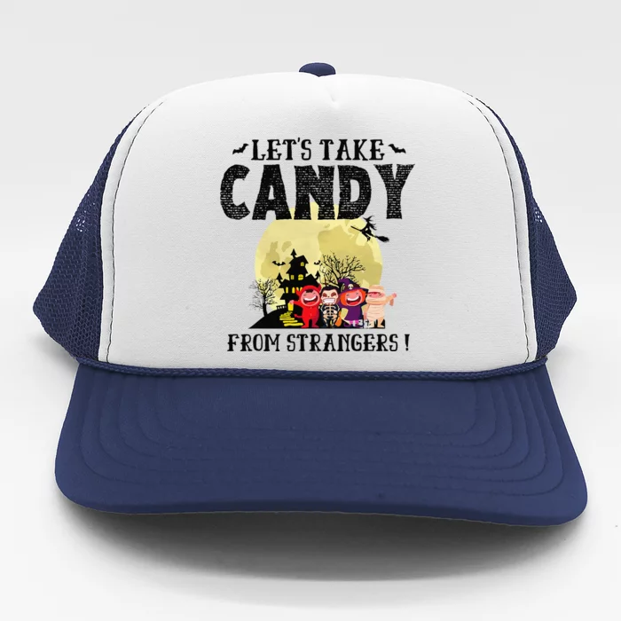 LetS Take Candy From Strangers Funny Halloween Team Trucker Hat