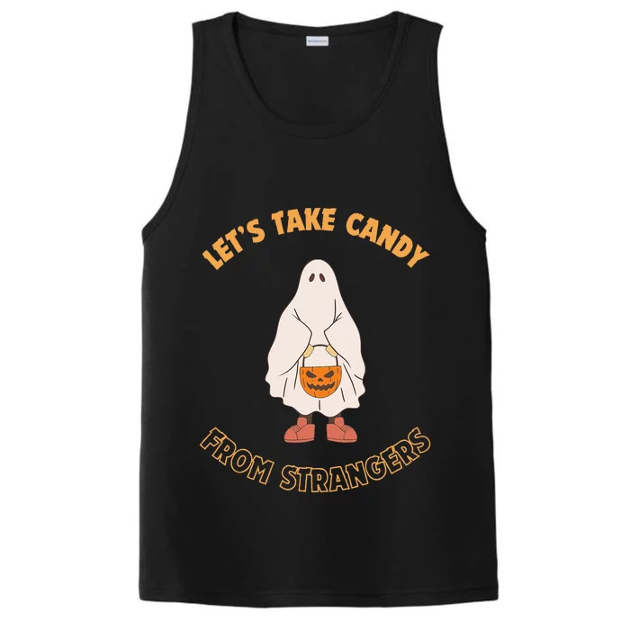 LetS Take Candy From Strangers On Halloween Performance Tank